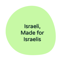 Israeli, Made for Israelis